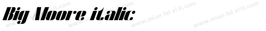 Big Moore italic字体转换